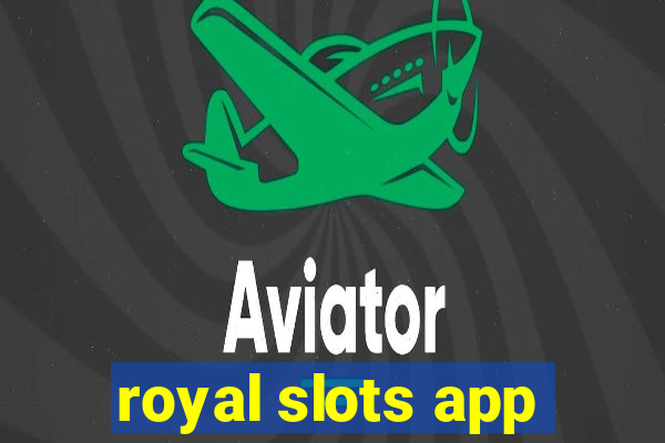 royal slots app